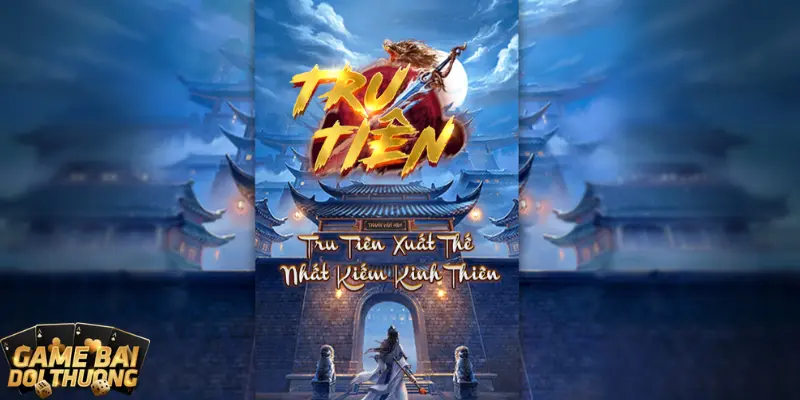 Bật mí mẹo chơi game đổi thưởng Tru tiên